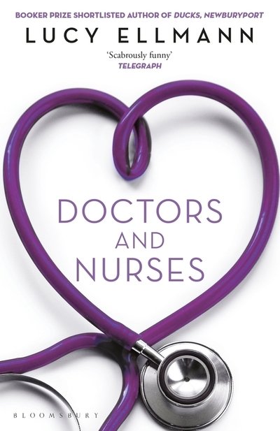 Cover for Lucy Ellmann · Doctors &amp; Nurses (Paperback Bog) (2020)
