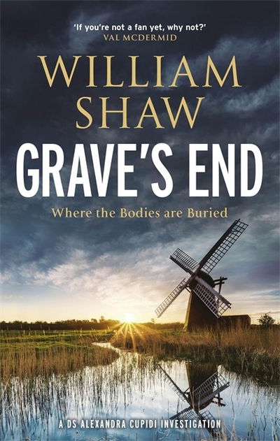 Cover for William Shaw · Grave's End: the brilliant third book in the DS Alexandra Cupidi investigations - DS Alexandra Cupidi (Hardcover Book) (2020)