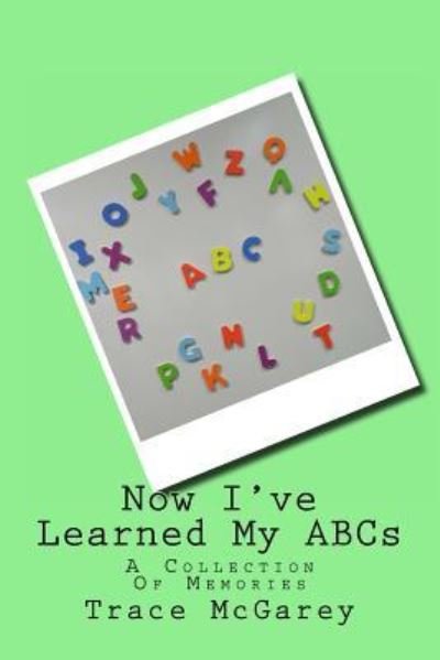 Cover for Trace McGarey · Now I've Learned My ABCs (Pocketbok) (2016)