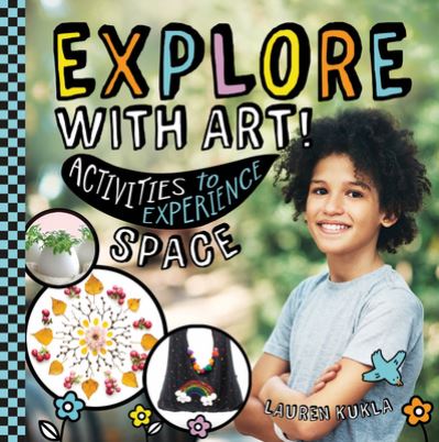 Cover for Lauren Kukla · Explore with Art! Activities to Experience Space (Bok) (2022)