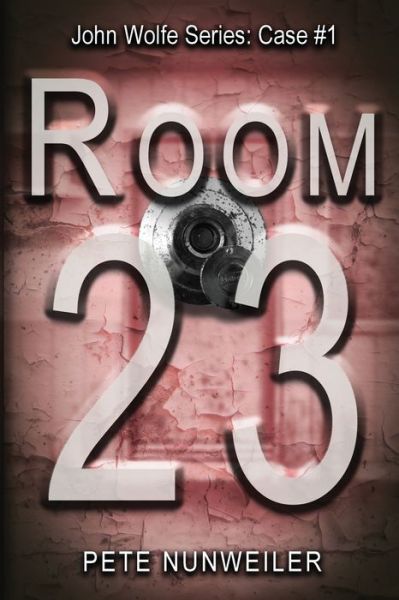 Cover for Pete Nunweiler · Room 23 - John Wolfe (Paperback Book) (2020)