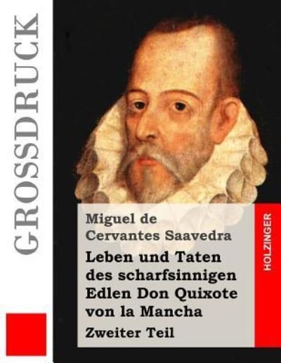 Cover for Miguel De Cervantes Saavedra · Leben und Taten des scharfsinnigen Edlen Don Quixote von la Mancha (Grossdruck) (Paperback Bog) (2016)