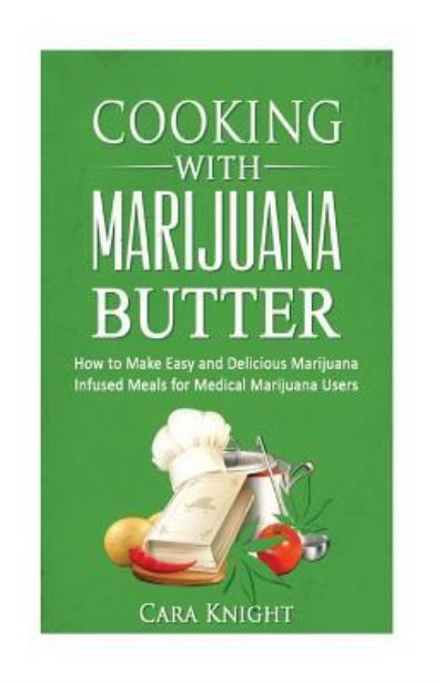 Cover for Cara Knight · Cooking with Marijuana Butter (Paperback Book) (2016)