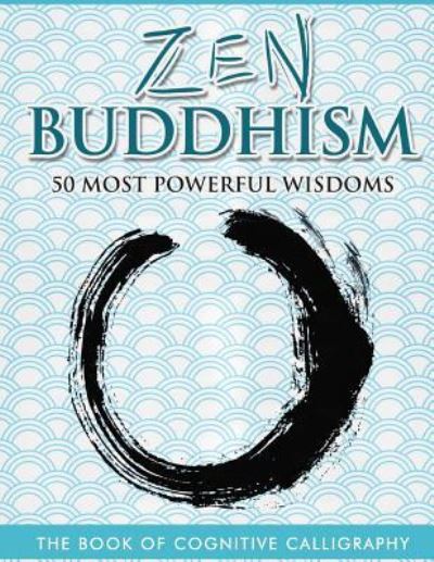 Cover for Arete Corp · Zen Buddhism 50 Most Powerful Wisdoms (Paperback Book) (2016)