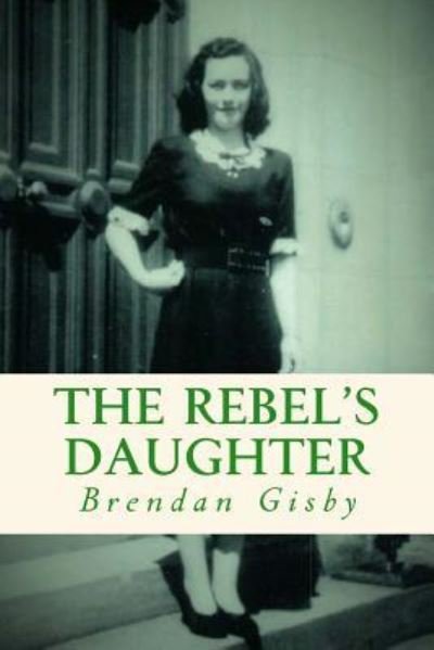 Cover for Brendan Gisby · The Rebel's Daughter (Paperback Book) (2016)