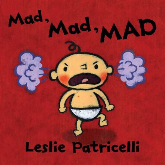Cover for Leslie Patricelli · Mad, Mad, MAD (Kartonbuch) (2020)