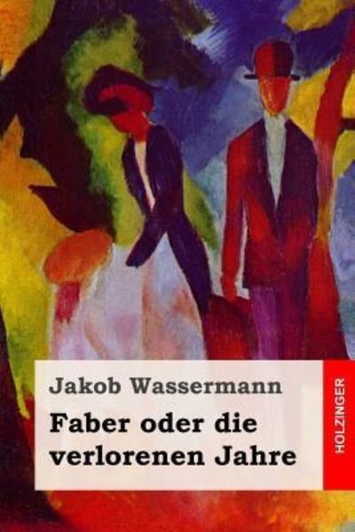 Cover for Jakob Wassermann · Faber oder die verlorenen Jahre (Paperback Book) (2016)
