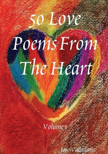 Cover for Jose Valladares · 50 Love Poems from the Heart (Paperback Book) (2017)