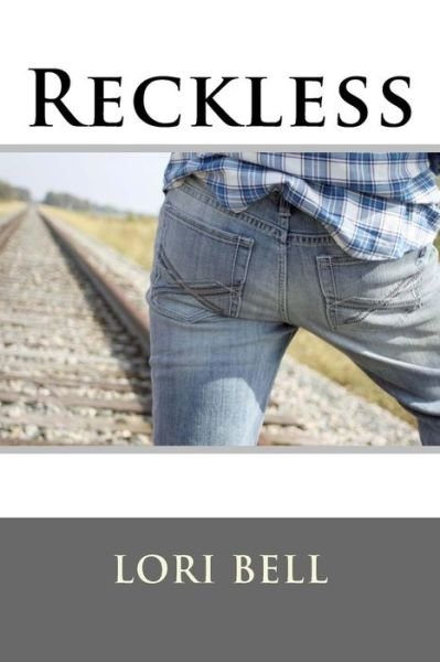 Cover for Lori Bell · Reckless (Paperback Bog) (2016)