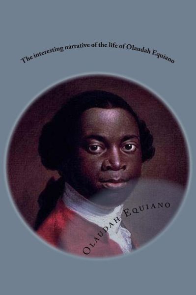 Cover for Olaudah Equiano · The interesting narrative of the life of Olaudah Equiano (Paperback Book) (2016)