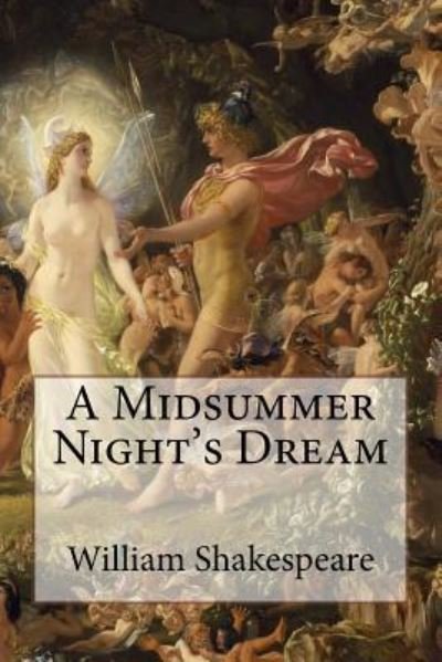 Cover for William Shakespeare · A Midsummer Night's Dream William Shakespeare (Paperback Bog) (2016)