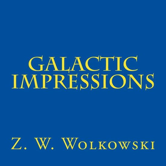 Cover for W Wolkowski · Galactic impressions (Paperback Book) (2017)