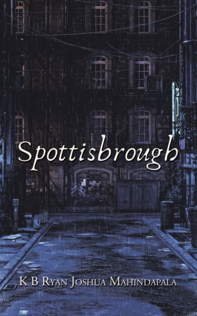 Cover for K. B. Ryan Joshua Mahindapala · Spottisbrough (N/A) (2021)