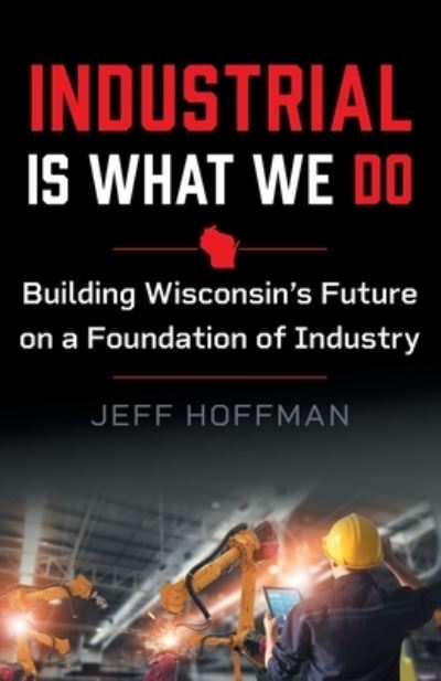 Cover for Jeff Hoffman · Industrial Is What We Do (Book) (2022)