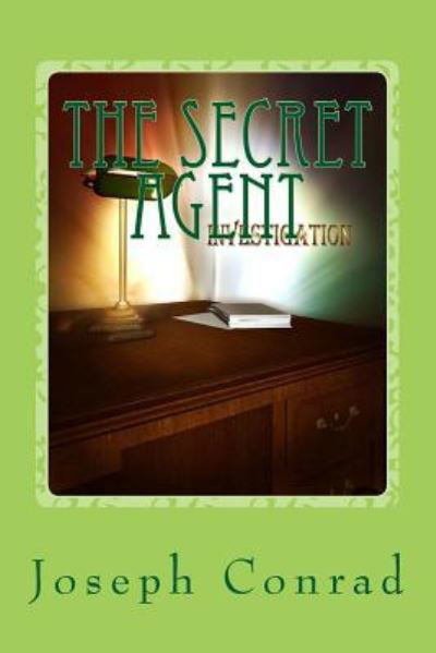 The Secret Agent - Joseph Conrad - Livros - Createspace Independent Publishing Platf - 9781544798806 - 21 de março de 2017