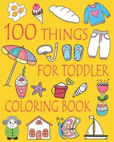 Cover for Ellie And Friends · 100 Things For Toddler Coloring Book (Paperback Book) (2017)