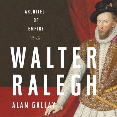 Cover for Alan Gallay · Walter Ralegh (CD) (2020)