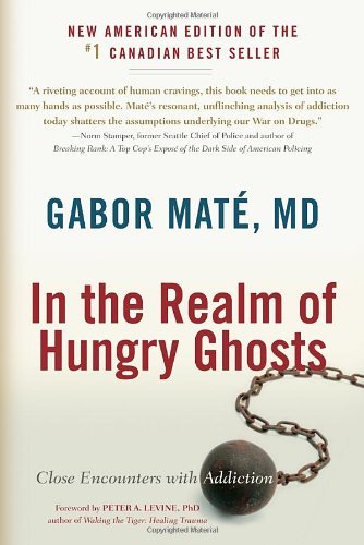 Cover for MD Gabor Mate · In the Realm of Hungry Ghosts: Close Encounters with Addiction (Paperback Book) (2010)