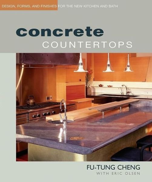 Concrete Countertops: Design, Forms, and Finishes for the New Kitchen and Bath - Fu-tung Cheng - Bøker - Taunton Press - 9781561586806 - 1. april 2004