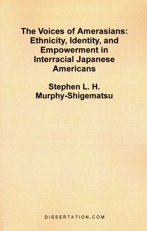 Cover for Stephen L. H. Murphy-shigematsu · The Voices of Amerasians: Ethnicity, Identity, and Empowerment in Interracial Japanese Americans (Paperback Book) (2000)