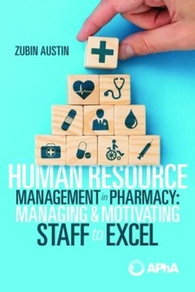 Cover for Zubin Austin · Human Resource Management in Pharmacy: Managing &amp; Motivating Staff to Excel (Paperback Bog) (2024)