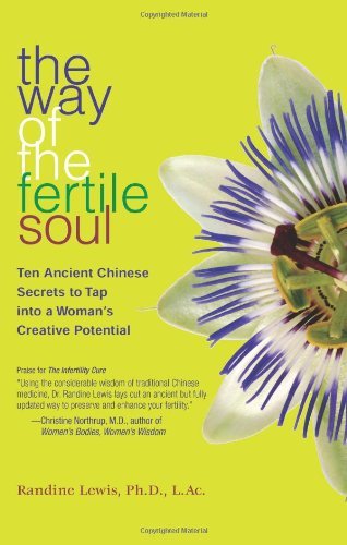 Cover for Randine Lewis · The Way of the Fertile Soul: Ten Ancient Chinese Secrets to Tap into a Woman's Creative Potential (Paperback Book) (2007)