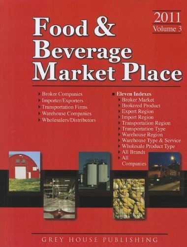 Cover for Not Available (Na) · Food &amp; Beverage Market Place 2011: Brokers Importers &amp; Exporters Transportation Firms Warehouse Companies Wholesalers &amp; Distributors / All Brand Index ... Food and Beverage Market Place Volume 3) (Taschenbuch) (2010)