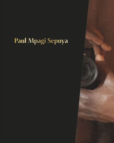 Paul Mpagi Sepuya - Paul Mpagi Sepuya - Books - Aperture - 9781597114806 - April 7, 2020