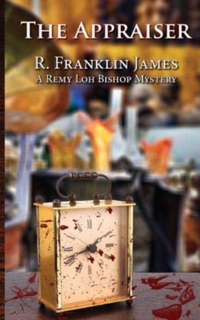 Cover for R Franklin James · Appraiser - Remy Loh Bishop Mystery (Paperback Book) (2019)