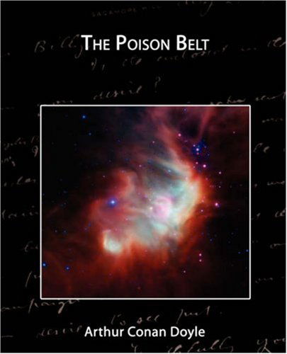 The Poison Belt - Arthur Conan Doyle - Books - Book Jungle - 9781605970806 - February 18, 2008