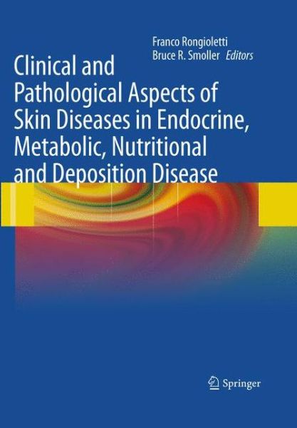Cover for Franco Rongioletti · Clinical and Pathological Aspects of Skin Diseases in Endocrine, Metabolic, Nutritional and Deposition Disease (Hardcover Book) (2010)