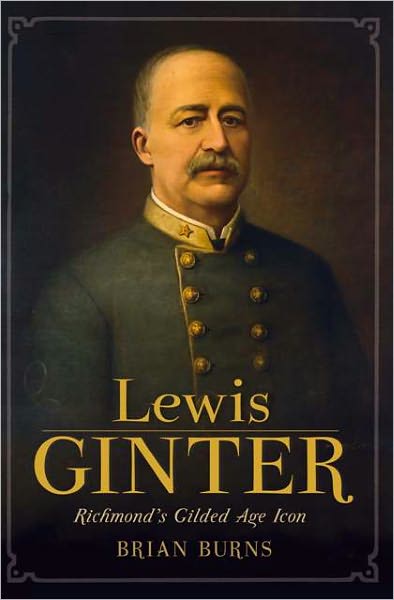 Cover for Brian Burns · Lewis Ginter: Richmond's Gilded Age Icon (Va) (The History Press) (Paperback Book) (2011)