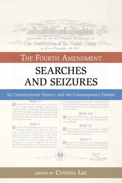 Cover for Cynthia Lee · Searches and Seizures: The Fourth Amendment: Its Constitutional History and Contemporary Debate (Paperback Book) (2010)