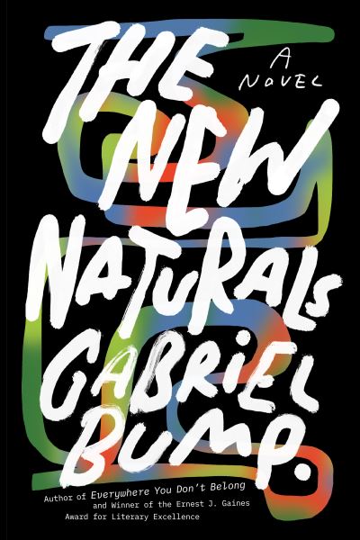 Cover for Gabriel Bump · The New Naturals (Hardcover Book) (2023)