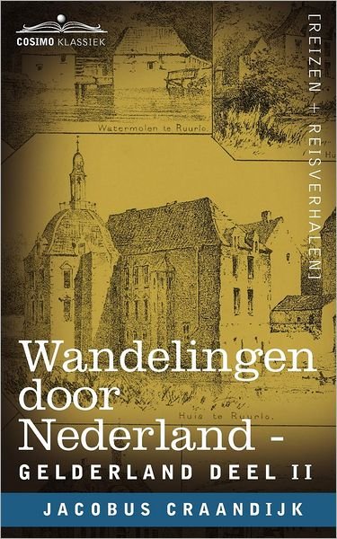 Cover for Jacobus Craandijk · Wandelingen Door Nederland: Gelderland - Deel II (Paperback Bog) [Dutch edition] (2012)