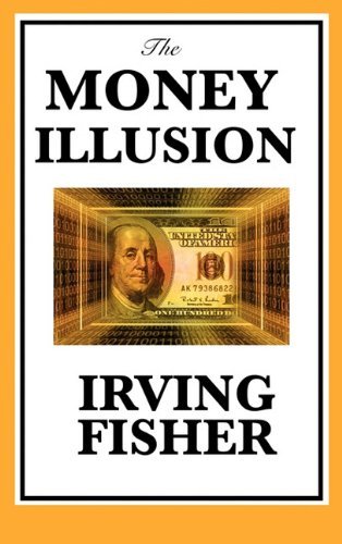 Cover for Irving Fisher · The Money Illusion (Innbunden bok) (2011)