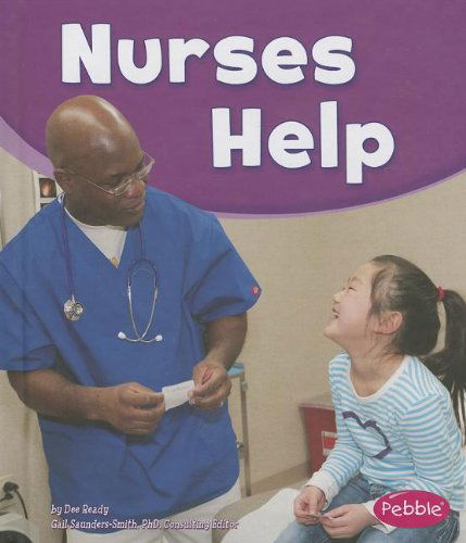 Cover for Dee Ready · Nurses Help (Our Community Helpers) (Hardcover Book) (2013)