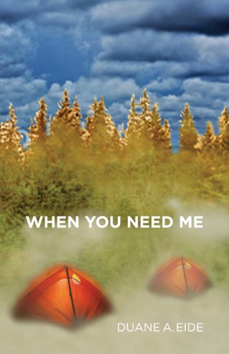 Cover for Duane A. Eide · When You Need Me (Paperback Book) (2013)