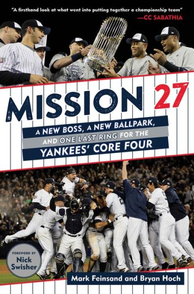 Cover for Mark Feinsand · Mission 27: A New Boss, A New Ballpark, and One Last Ring for the Yankees' Core Four (Hardcover Book) (2019)