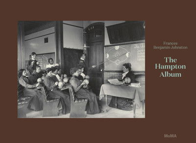Cover for Sarah Hermanson Meister · Frances Benjamin Johnston: The Hampton Album (Hardcover Book) [Deluxe, Deluxe limited edition] (2019)