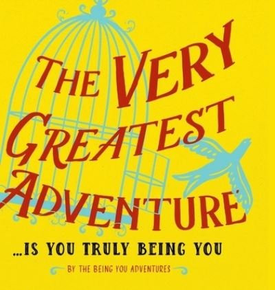 Cover for Dain Heer · The Very Greatest Adventure....Is You Truly Being You (Hardcover bog) (2019)