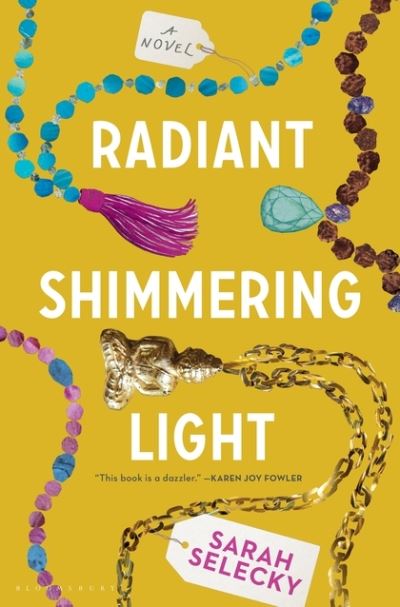 Cover for Sarah Selecky · Radiant Shimmering Light (Hardcover Book) (2018)