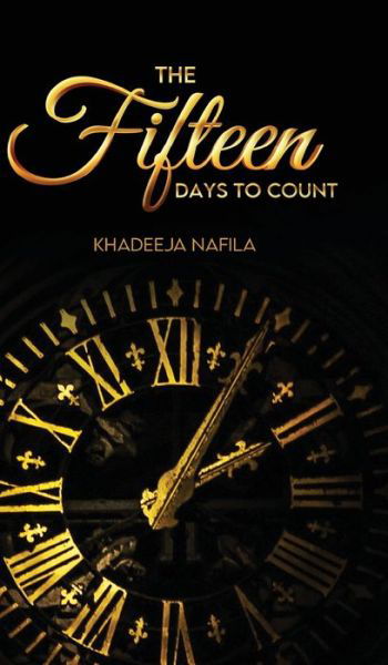 Cover for Khadeeja Nafila · The Fifteen Days to Count (Hardcover Book) (2022)