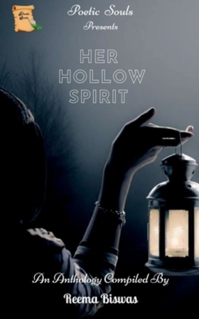 Cover for Reema Biswas · Her Hollow Spirit / &amp;#2361; &amp;#2352; &amp;#2361; &amp;#2379; &amp;#2354; &amp;#2379; &amp;#2360; &amp;#2381; &amp;#2346; &amp;#2367; &amp;#2352; &amp;#2367; &amp;#2335; (Book) (2021)