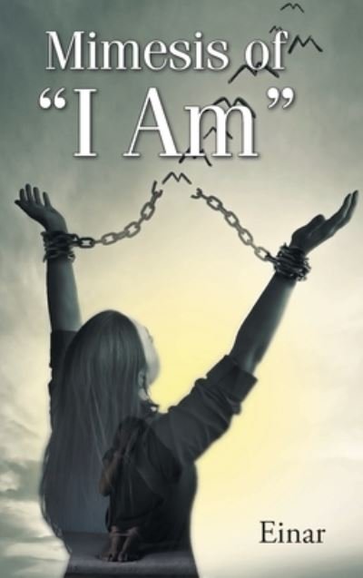 Mimesis of I Am - Einar - Libros - Christian Faith Publishing - 9781639614806 - 12 de abril de 2022