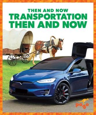 Cover for Nadia Higgins · Transportation Then and Now (Hardcover Book) (2019)