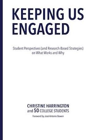 Cover for Christine Harrington · Keeping Us Engaged: Student Perspectives (and Research-Based Strategies) on What Works and Why (Hardcover Book) (2021)