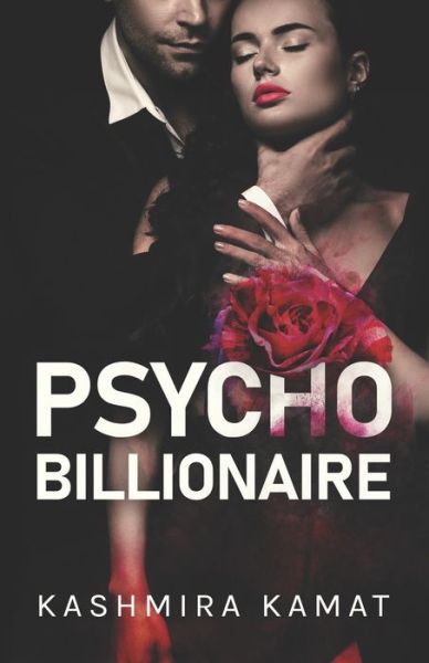 Cover for Kashmira Kamat · Psycho Billionaire: A Dark Romance (Taschenbuch) (2019)