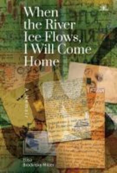 When the River Ice Flows, I Will Come Home: A Memoir - Elisa Brodinsky Miller - Books - Academic Studies Press - 9781644692806 - May 28, 2020