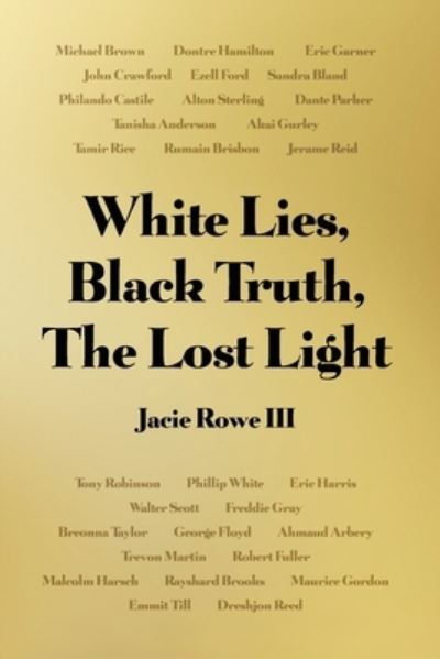 Cover for III Jacie Rowe · White Lies, Black Truth, The Lost Light (Paperback Book) (2020)